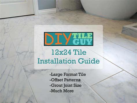 How to Lay 12×24 Tile: A StepbyStep Guide for Stunning Results